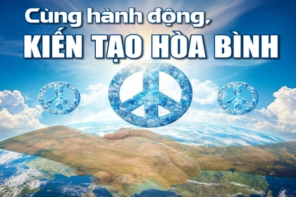 [E-Magazine]: Cùng hành động, kiến tạo hòa bình